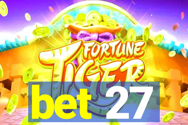 bet 27